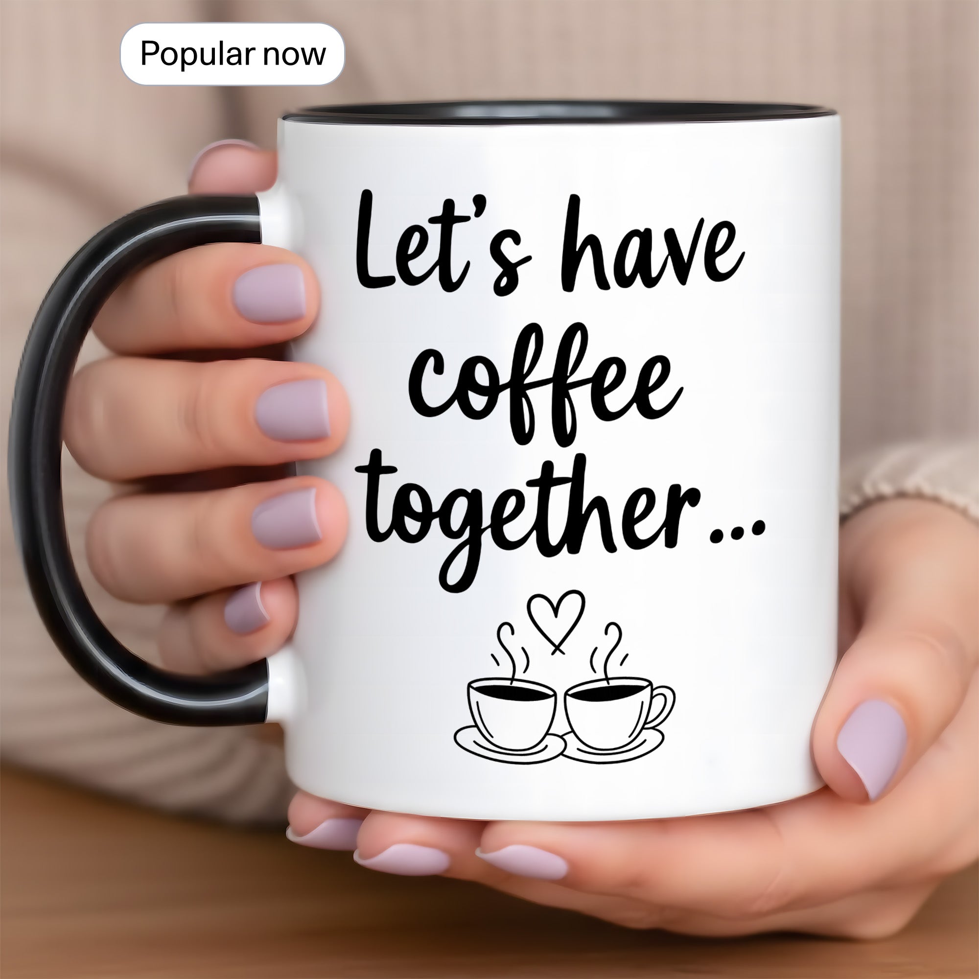 Let’s Have Coffee Together Mug – Cute Couple Coffee Cup – Romantic Gift – Boyfriend Girlfriend Mug 11oz 15oz |Mug 145